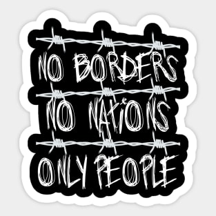 No Borders No Nations Only People - Abolish Ice, Close The Camps Sticker